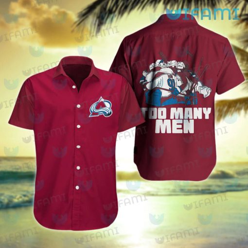 Colorado Avalanche Hawaiian Shirt Too Many Men Avalanche Gift