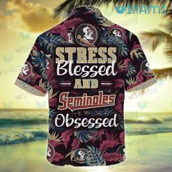 FSU Hawaiian Shirt Stress Blessed Obsessed FSU Present Back