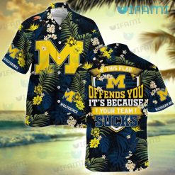 Michigan Hawaiian Shirt Offends You Your Team Sucks Michigan Wolverines Gift