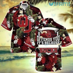 OU Hawaiian Shirt Offends You Its Because Sucks Oklahoma Sooners Gift