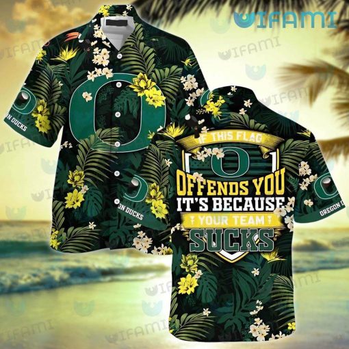 Oregon Ducks Hawaiian Shirt If This Flag Offends You Your Team Sucks Oregon Ducks Gift