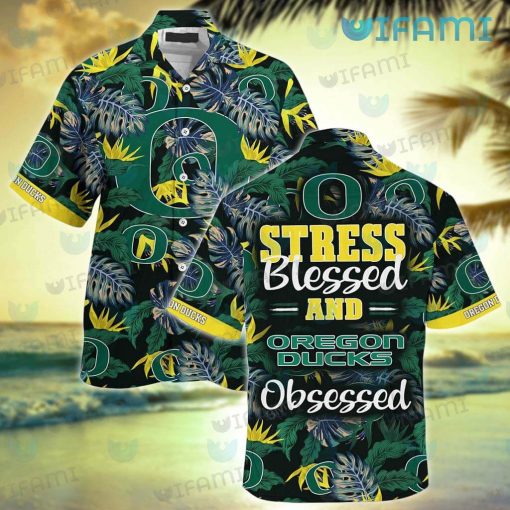 Oregon Ducks Hawaiian Shirt Stress Blessed Obsessed Oregon Ducks Gift