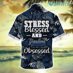 Yankees Hawaiian Shirt Stress Blessed Obsessed New York Yankees Present Back