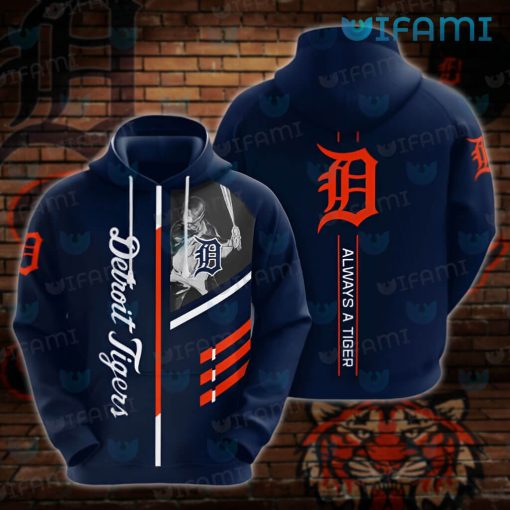 Detroit Tigers Hoodie 3D Always A Tiger Detroit Tigers Gift