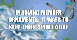 In Loving Memory Ornaments 17 Ways To Keep Their Spirit Alive