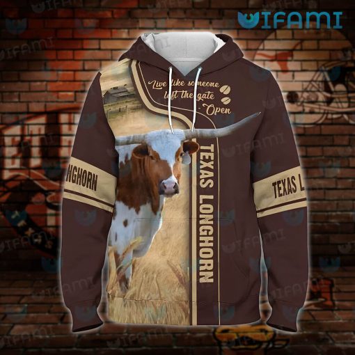 Longhorn Hoodie 3D Live Like Someone Left The Gate Open Texas Longhorns Gift