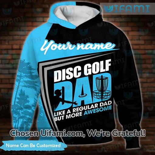 Personalized Disc Golf Dad Hoodie 3D Like A Regular Dad But More Awesome Gift