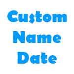 Custom Name Date