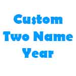 Custom Two Name Year