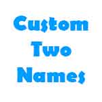 Custom Two Names