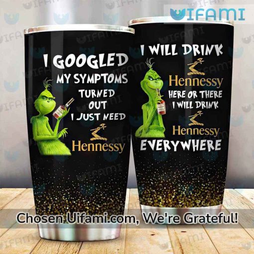 Hennessy Tumbler Cup Attractive Grinch I Just Need Gift