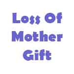Loss Of Mother Gift