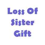 Loss Of Sister Gift
