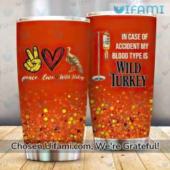 Wild Turkey Tumbler Unforgettable My Blood Type Gift